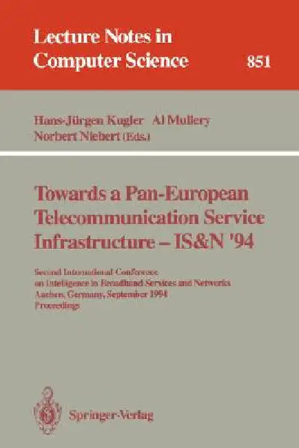 Buy Towards a Pan-European Telecommunication Service Infrastructure - Is&n '94 (English, Hans-Jürgen Kugler | Al Mullery | Norbert Niebert) — BookShops.in