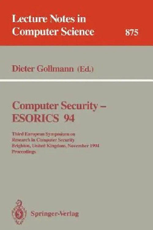 Computer Security - ESORICS 94: Third European Symposium on Research in Computer Security view 2