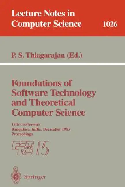 Foundations of Software Technology and Theoretical Computer Science | by P. S. Thiagarajan | Springer | by P. S. Thiagarajan | Springer | by P. S. Thiagarajan | Springer | by P. S. Thiagarajan | Springer | by P. S. Thiagarajan | Springer | by P. S. Thiagarajan | Springer | by P. S. Thiagarajan | Springer | by P. S. Thiagarajan | Springer