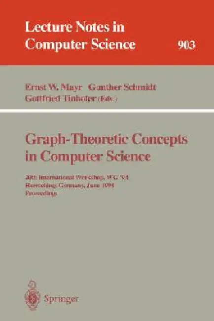 Buy Graph-Theoretic Concepts in Computer Science (English, Ernst W. Mayr | Gunther Schmidt | Gottfried Tinhofer) — BookShops.in