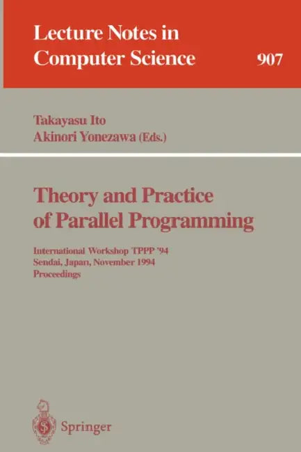 Theory and Practice of Parallel Programming (English, Takayasu Ito | Akinori Yonezawa)