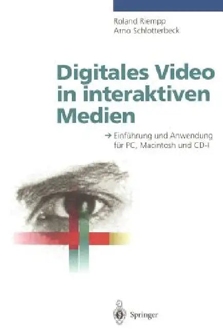 Buy Digitales Video in Interaktiven Medien | by Roland Riempp | Arno Schlotterbeck | Springer | by Roland Riempp | Arno Schlotterbeck | Springer | by Roland Riempp | Arno Schlotterbeck | Springer | by Roland Riempp | Arno Schlotterbeck | Springer | by Roland Riempp | Arno Schlotterbeck | Springer | by Roland Riempp | Arno Schlotterbeck | Springer | by Roland Riempp | Arno Schlotterbeck | Springer | by Roland Riempp | Arno Schlotterbeck | Springer | by Roland Riempp | Arno Schlotterbeck | Springer | — BookShops.in