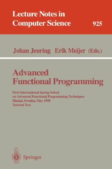 Buy Advanced Functional Programming | by Johan Jeuring | Erik Meijer | Springer | by Johan Jeuring | Erik Meijer | Springer | by Johan Jeuring | Erik Meijer | Springer | by Johan Jeuring | Erik Meijer | Springer | by Johan Jeuring | Erik Meijer | Springer | by Johan Jeuring | Erik Meijer | Springer | by Johan Jeuring | Erik Meijer | Springer | by Johan Jeuring | Erik Meijer | Springer | by Johan Jeuring | Erik Meijer | Springer | by Johan Jeuring | Erik Meijer | Springer | by Johan Jeuring | Erik Me — BookShops.in