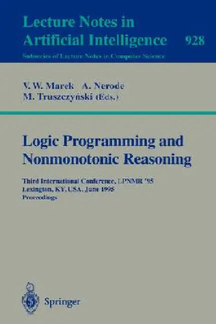 Buy Logic Programming and Nonmonotonic Reasoning (English, V. Wiktor Marek | Anil Nerode | Miroslaw Truszcynski) — BookShops.in