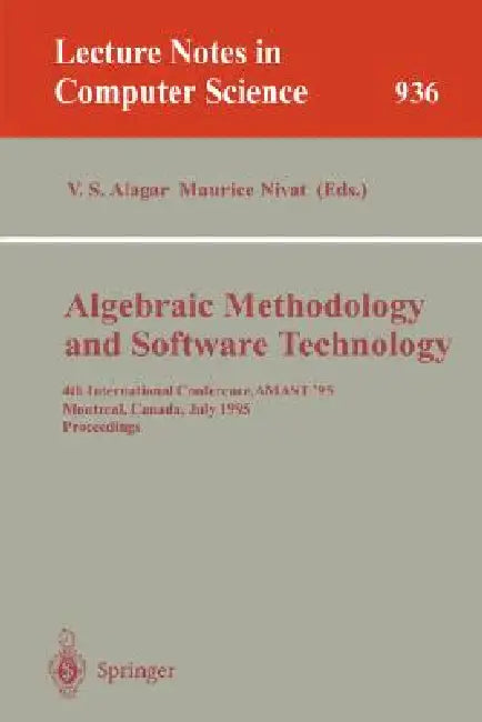 Buy Algebraic Methodology and Software Technology (English, V. S. Alagar | Maurice Nivat) — BookShops.in