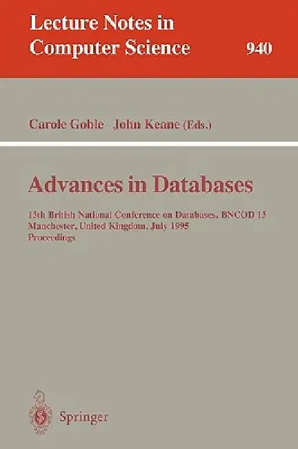 Buy Advances in Databases by Carole Goble and John Keane | Springer | English | Paperback | Computers & Internet Book — BookShops.in