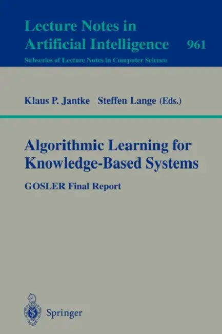 Buy Algorithmic Learning for Knowledge-Based Systems (English, Klaus P. Jantke | Steffen Lange) — BookShops.in