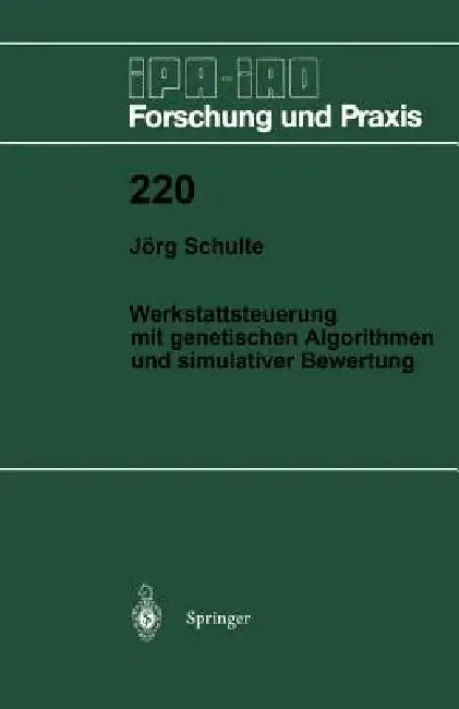Buy Werkstattsteuerung Mit Genetischen Algorithmen Und Simulativer Bewertung (English, Jörg Schulte) — BookShops.in