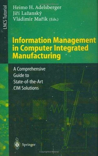 Buy Information Management in Computer Integrated Manufacturing (English, Heimo H. Adelsberger | Jiri Lazansky | Vladimir Marik) — BookShops.in