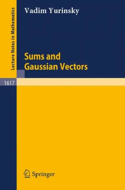 Sums and Gaussian Vectors (English, Vadim Yurinsky)