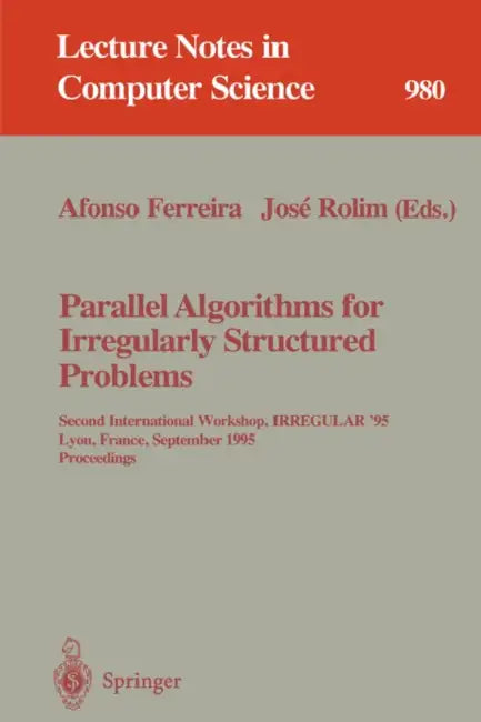 Buy Parallel Algorithms for Irregularly Structured Problems (English, Afonso Ferreira | Jose Rolim) — BookShops.in
