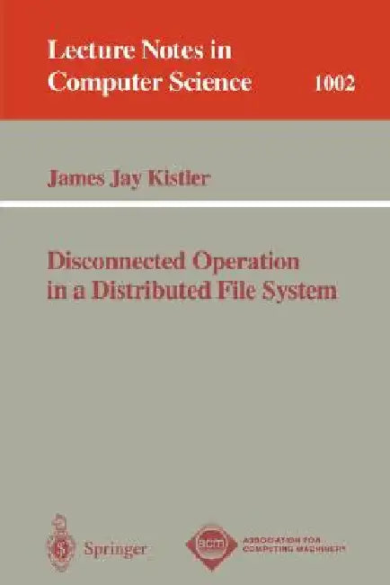 Buy Disconnected Operation in a Distributed File System (English, James J. Kistler) — BookShops.in