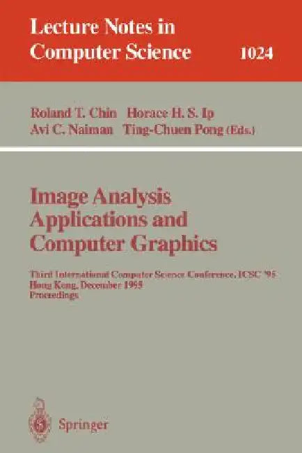 Buy Image Analysis Applications and Computer Graphics | by Roland Chin | Horace Ip | Avi Naiman | Springer | by Roland Chin | Horace Ip | Avi Naiman | Springer | by Roland Chin | Horace Ip | Avi Naiman | Springer | by Roland Chin | Horace Ip | Avi Naiman | Springer | by Roland Chin | Horace Ip | Avi Naiman | Springer | by Roland Chin | Horace Ip | Avi Naiman | Springer | by Roland Chin | Horace Ip | Avi Naiman | Springer | by Roland Chin | Horace Ip | Avi Naiman | Springer | by Roland Chin | Horace  — BookShops.in