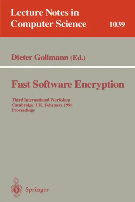 Buy Fast Software Encryption: Third International Workshop Proceedings (1996) | LNCS 1039 | Springer Hardcover | Dieter Gollmann | Cryptography & Block Cipher Analysis Book — BookShops.in