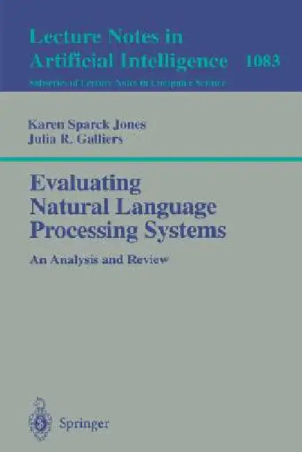Buy Evaluating Natural Language Processing Systems (English, Karen Sparck Jones | Julia R. Galliers) — BookShops.in
