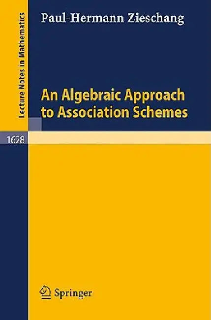 Buy An Algebraic Approach to Association Schemes (English, Paul-Hermann Zieschang) — BookShops.in