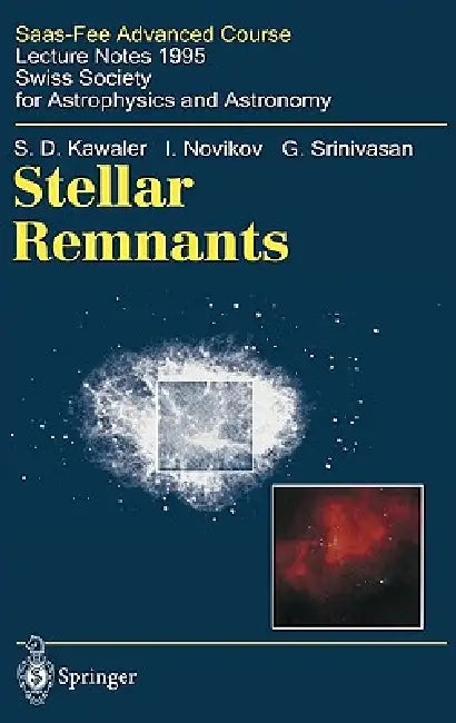 Buy Stellar Remnants (English, S. D. Kawaler | Georges Meynet | I. Novikov) — BookShops.in