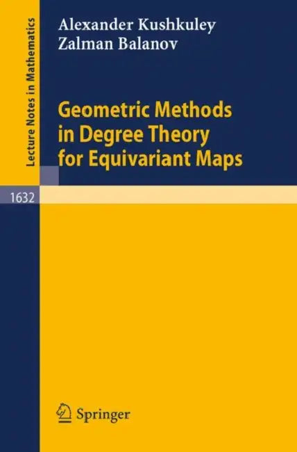 Buy Geometric Methods in Degree Theory for Equivariant Maps (English, Alexander M. Kushkuley | Zalman I. Balanov) — BookShops.in