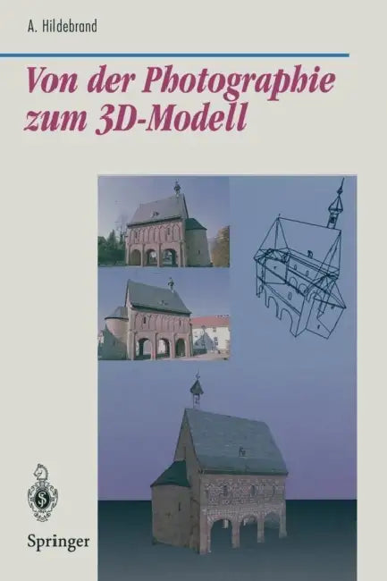 Von Der Photographie Zum 3d-Modell (English, Axel Hildebrand)