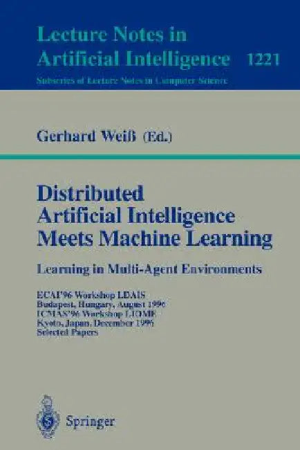 Buy Distributed Artificial Intelligence Meets Machine Learning Learning in Multi-Agent Environments (English, Gerhard Weiß) — BookShops.in