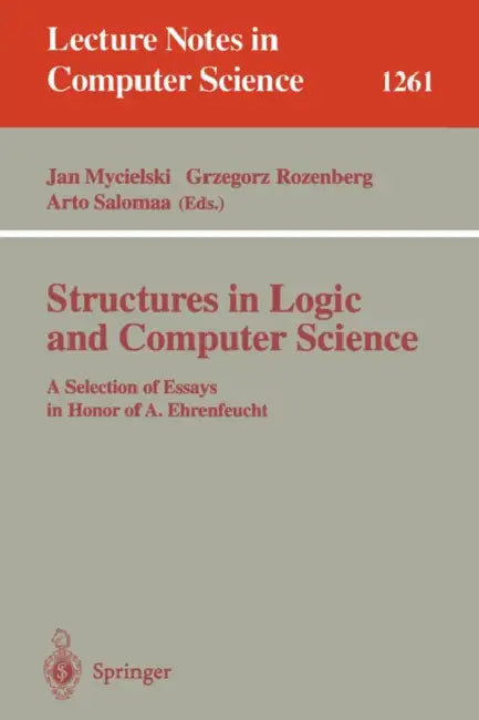 Buy Structures in Logic and Computer Science (English, Jan Mycielski | Grzegorz Rozenberg | Arto Salomaa) — BookShops.in