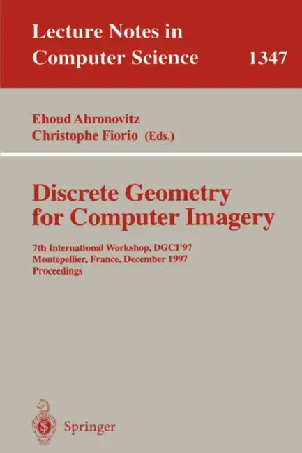 Buy Discrete Geometry for Computer Imagery (English, Ehoud Ahronovitz | Christophe Fiorio) — BookShops.in
