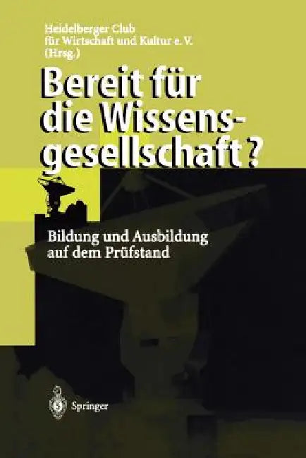 Bereit Für Die Wissensgesellschaft? (English, Heidelberger Club Für Wirtschaft Und Kul | C. Egle | D. Gustke)