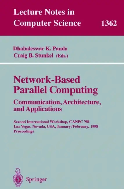 Buy Network-Based Parallel Computing. Communication, Architecture, and Applications (English, Dhabaleswar K. Panda | Craig B. Stunkel) — BookShops.in