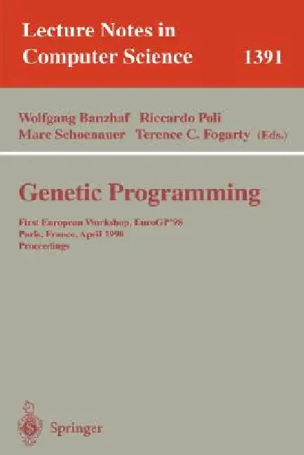 Genetic Programming: First European Workshop, EuroGP'98, Paris, France, April 14-15, 1998, Proceedings: 1391 (Lecture Notes in Computer Science) view 2