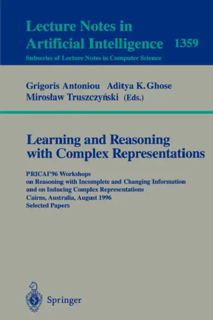 Buy Learning and Reasoning with Complex Representations (English, Grigoris Antoniou | Aditya K. Ghose | Miroslaw Truszczynski) — BookShops.in