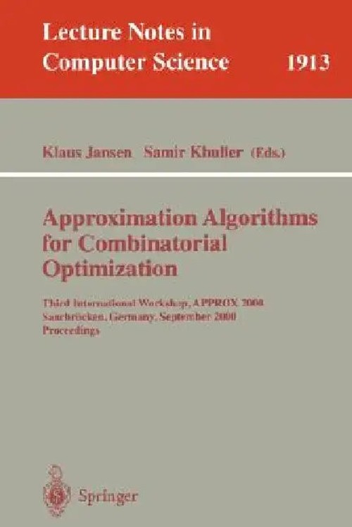 Approximation Algorithms for Combinatorial Optimization: International Workshop Approx'98 Proceedings view 2