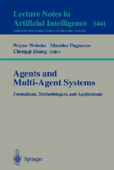Buy Agents and Multi-Agent Systems Formalisms, Methodologies, and Applications (English, Wayne Wobcke | Maurice Pagnucco | Chengqi Zhang) — BookShops.in