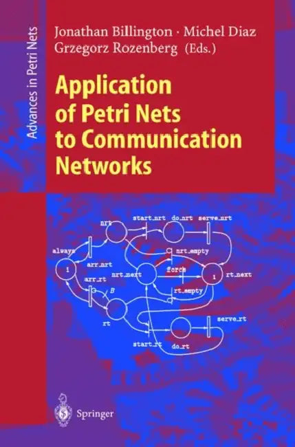 Buy Application of Petri Nets to Communication Networks (English, Jonathan Billington | Michel Diaz | Grzegorz Rozenberg) — BookShops.in