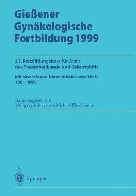 Buy Gießener Gynäkologische Fortbildung 1999 (English, Wolfgang Künzel | Michael Kirschbaum) — BookShops.in