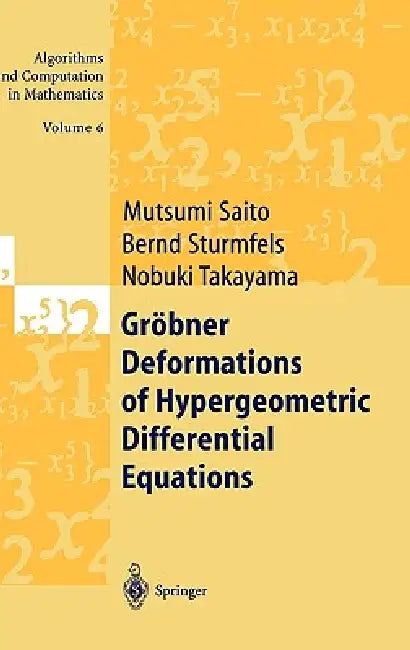 Gröbner Deformations of Hypergeometric Differential Equations (English, Mutsumi Saito | Bernd Sturmfels | Nobuki Takayama)