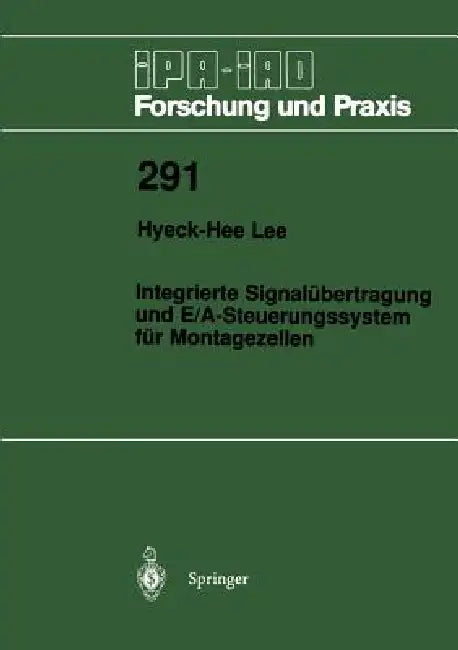 Buy Integrierte Signalübertragung Und E/A-Steuerungssystem Für Montagezellen (English, Hyeck-Hee Lee) — BookShops.in