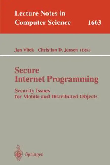 Buy Secure Internet Programming | by Jan Vitek | Christian D. Jensen | Springer | by Jan Vitek | Christian D. Jensen | Springer | by Jan Vitek | Christian D. Jensen | Springer | by Jan Vitek | Christian D. Jensen | Springer | by Jan Vitek | Christian D. Jensen | Springer | by Jan Vitek | Christian D. Jensen | Springer | by Jan Vitek | Christian D. Jensen | Springer | by Jan Vitek | Christian D. Jensen | Springer | by Jan Vitek | Christian D. Jensen | Springer | by Jan Vitek | Christian D. Jensen | S — BookShops.in