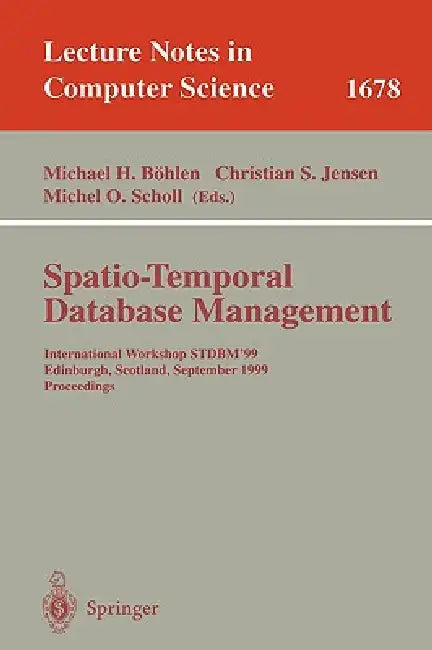 Buy Spatio-Temporal Database Management (English, Michael H. Böhlen | Christian S. Jensen | Michel O. Scholl) — BookShops.in