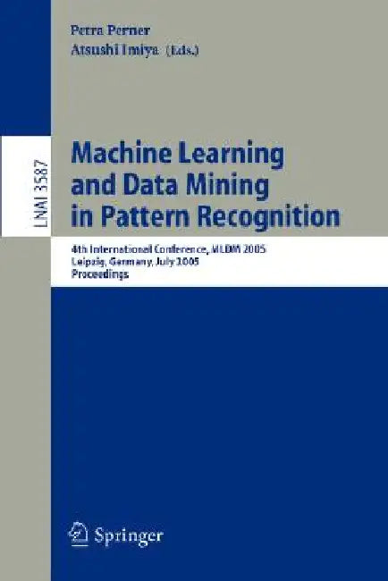 Buy Machine Learning and Data Mining in Pattern Recognition (English, Petra Perner | Maria Petrou) — BookShops.in