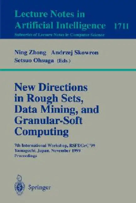 Buy New Directions in Rough Sets, Data Mining, and Granular-Soft Computing (English, Ning Zhong | Setsuo Ohsuga) — BookShops.in