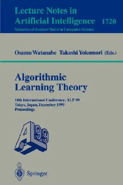 Buy Algorithmic Learning Theory | by Osamu Watanabe | Takashi Yokomori | Springer | by Osamu Watanabe | Takashi Yokomori | Springer | by Osamu Watanabe | Takashi Yokomori | Springer | by Osamu Watanabe | Takashi Yokomori | Springer | by Osamu Watanabe | Takashi Yokomori | Springer | by Osamu Watanabe | Takashi Yokomori | Springer | by Osamu Watanabe | Takashi Yokomori | Springer | by Osamu Watanabe | Takashi Yokomori | Springer | by Osamu Watanabe | Takashi Yokomori | Springer | by Osamu Watanabe |  — BookShops.in