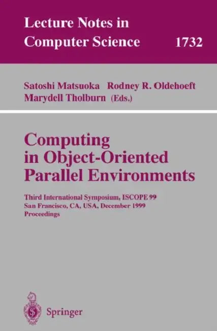 Buy Computing in Object-Oriented Parallel Environments (English, Satoshi Matsuoka | Rodney R. Oldehoeft | Marydell Tholburn) — BookShops.in
