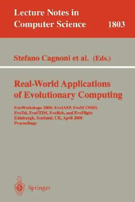Buy Real-World Applications of Evolutionary Computing (English, Stefano Cagnoni | Riccardo Poli | George D. Smith) — BookShops.in