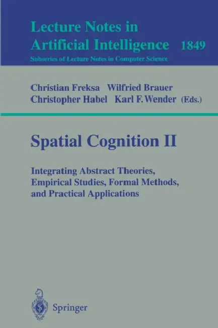 Spatial Cognition II (English, Christian Freksa | Wilfried Brauer | Christopher Habel)