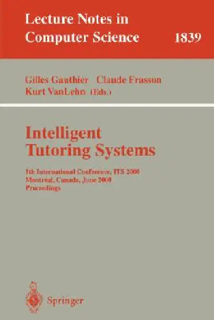 Buy Intelligent Tutoring Systems (English, Gilles Gauthier | Claude Frasson | Kurt VanLehn) — BookShops.in