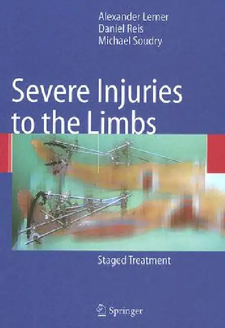 Buy Severe Injuries to the Limbs (English, Alexander Lerner | Daniel Reis | Michael Soudry) — BookShops.in