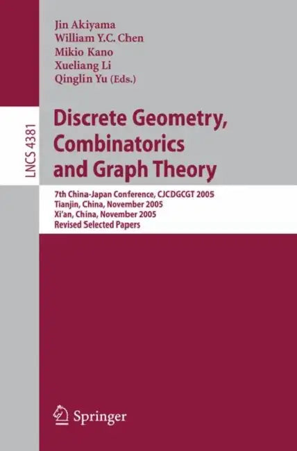 Discrete Geometry, Combinatorics and Graph Theory (English, Jin Akiyama | William Y. C. Chen | Mikio Kano)