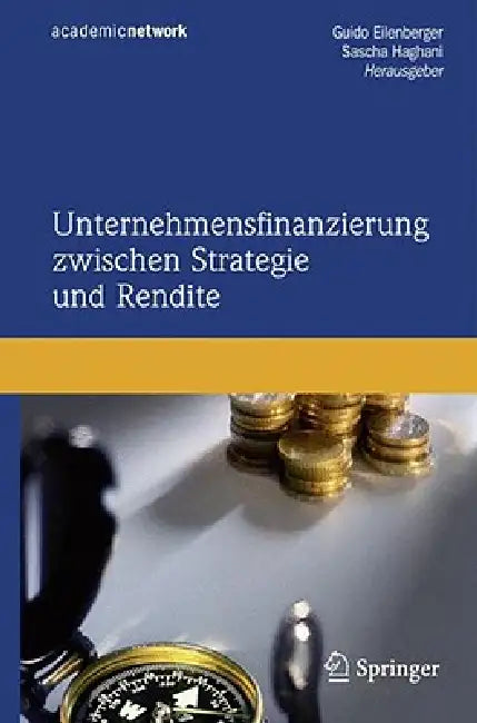 Buy Unternehmensfinanzierung Zwischen Strategie Und Rendite (English, Guido Eilenberger | Sascha Haghani) — BookShops.in