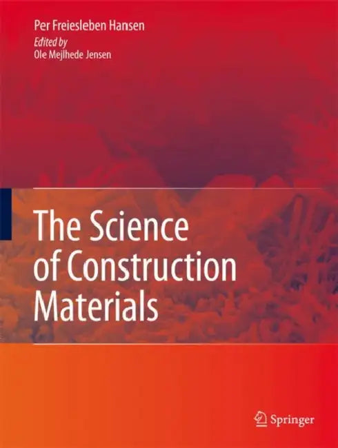 Buy The Science of Construction Materials (English, Per Freiesleben Hansen | Ole Mejlhede Jensen) — BookShops.in