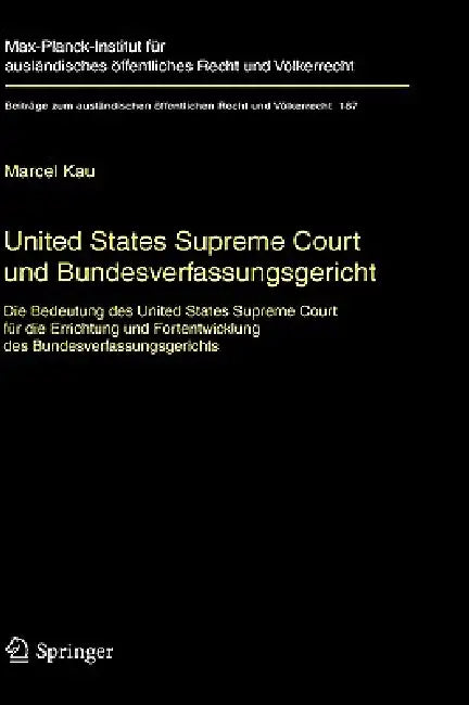 Buy United States Supreme Court Und Bundesverfassungsgericht (English, Marcel Kau) — BookShops.in